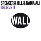 Spencer & Hill - Believe It (Feat. Nadia Ali) (CDS)