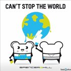 Spencer & Hill - Can't Stop The World (CDS)