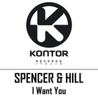 Spencer & Hill - I Want You (CDS)