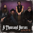 A Thousand Horses - Smoke (CDS)