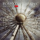 Romeos Daughter - Spin