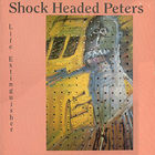 Shock Headed Peters - Life Extinguisher
