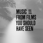 Simon Fisher Turner - Music From Films You Should Have Seen