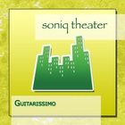 Soniq Theater - Guitarissimo