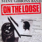 The Steve Gibbons Band - On The Loose