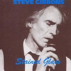 The Steve Gibbons Band - Stained Glass