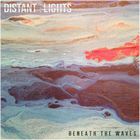 Distant Lights - Beneath The Waves