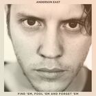 Anderson East - Find 'em, Fool 'em And Forget 'em (EP)