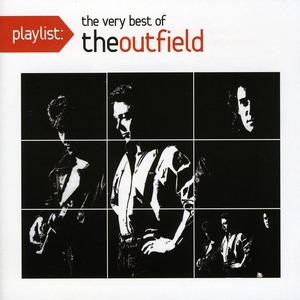 Playlist: The Very Best Of The Outfield