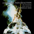 Danielle Dax - Comatose-Non-Reaction CD1