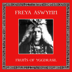 Sixth Comm - The Fruits Of Yggdrasil (With Freya Aswynn) (Reissued 2008)