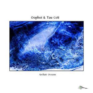 Archaic Oceans (With Tau Ceti) CD1