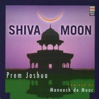Prem Joshua - Shiva Moon (Remixed By Maneesh De Moor)