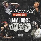 Da Mafia 6Ix - Gimmi Back My Dope Remix (Feat. Snootie Wild) (CDS)