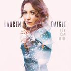 Lauren Daigle - How Can It Be (EP)