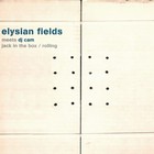 Elysian Fields - Jack In The Box / Rolling (With DJ Cam) (EP)