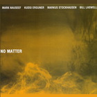 Mark Nauseef - No Matter (With Kudsi Erguner, Markus Stockhausen & Bill Laswell)