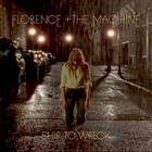 Florence + The Machine - Ship To Wreck (CDS)