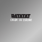 Ratatat - Cream On Chrome (CDS)