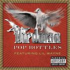 Birdman - Pop Bottles (Feat. Lil' Wayne) (CDS)