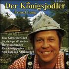 Franzl Lang - Der Königsjodler (Remastered 1997) CD1