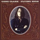 Gene Clark - Flying High CD1