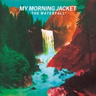 My Morning Jacket - The Waterfall (Deluxe Edition)