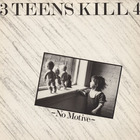 3 Teens Kill 4 - No Motive (Reissue) (Vinyl)