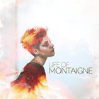 Montaigne - Life Of Montaigne (EP)