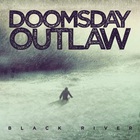 Doomsday Outlaw - Black River