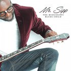 Mr. Sipp - The Mississippi Blues Child