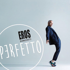 Eros Ramazzotti - Perfetto (Deluxe Edition)