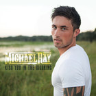 Michael Ray - Kiss You In The Morning (CDS)