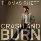 Thomas Rhett - Crash And Burn (CDS)