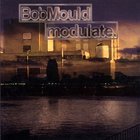 Bob Mould - Modulate