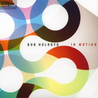 Bob Holroyd - In Motion