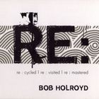 Bob Holroyd - Re: Listen