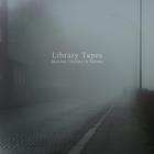 Library Tapes - Sketches, Outtakes & Rarities