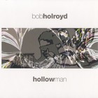 Bob Holroyd - Hollow Man CD1