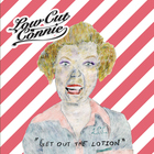 Low Cut Connie - Get Out The Lotion