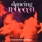 Roberto Delgado - Dancing Rebecca (Vinyl)
