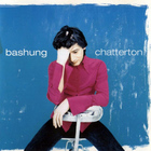 Alain Bashung - L'essentiel Des Albums Studio: Chatterton CD8