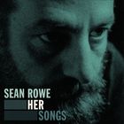 Sean Rowe - Her Songs (EP)