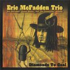 Eric McFadden - Diamonds To Coal