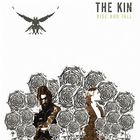 The Kin - Rise And Fall