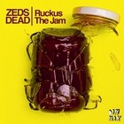 Zeds Dead - Ruckus The Jam (CDS)