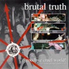 Brutal Truth - Goodbye Cruel World! CD2