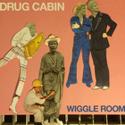 Drug Cabin - Wiggle Room