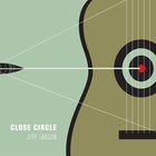 Jeff Larson - Close Circle