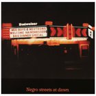 Negro Streets At Dawn (With The Neutrons)